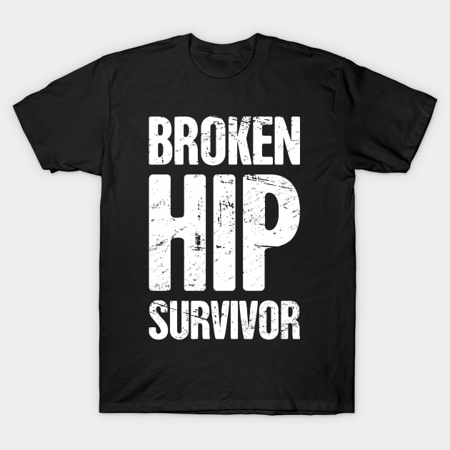 Survivor - Get Well Gift Fractured Broken Hip Bone T-Shirt by MeatMan